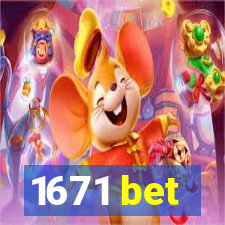 1671 bet